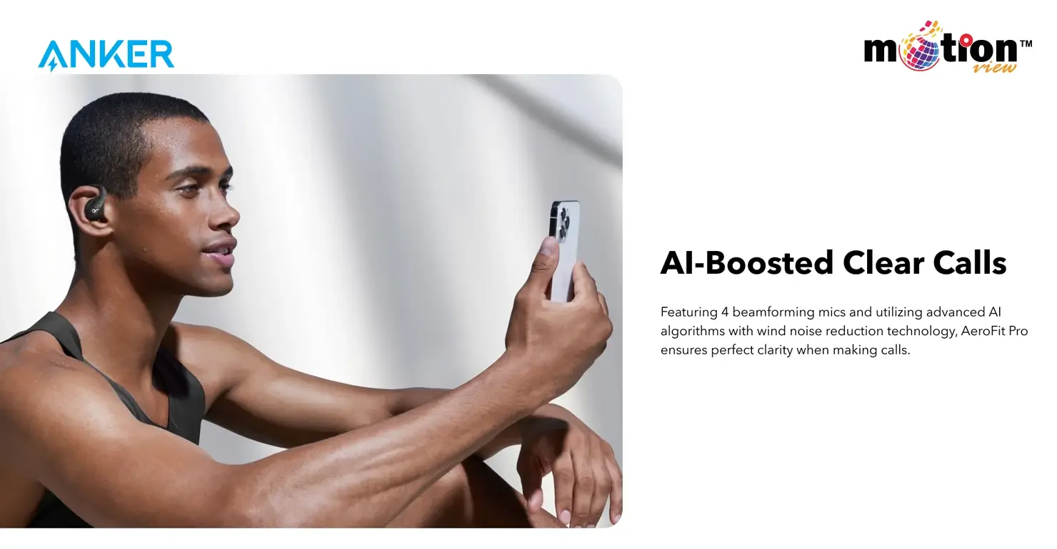 Soundcore AeroFit Pro AI-boosted clear calls featuring 4 beamforming microphones and wind noise reduction.